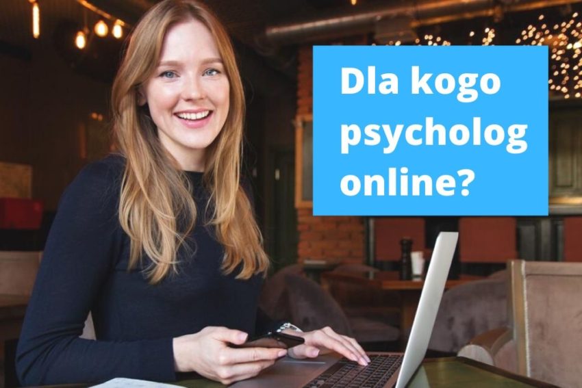 Dla kogo psycholog online?