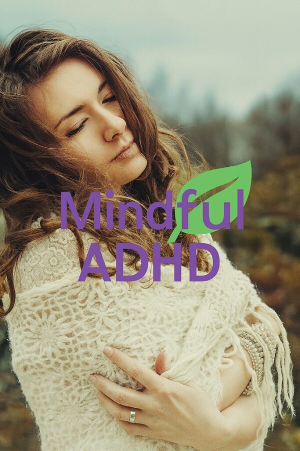 Mindful ADHD – Kurs Uważności